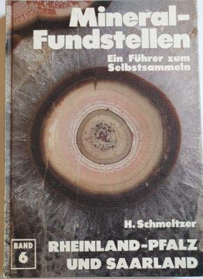 H. Schmeltzer: Rheinland-Pfalz und Saarland:  Mineral - Fundstellen - Bd. 6