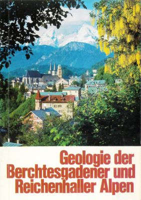Die Geologie der Berchtesgardener und Reichenhaller Alpen