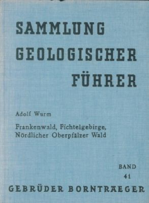 Sammlung Geologischer Führer: (Band 041): Frankenwald, Fichtelgebirge und nördlicher Oberpfälzer Wald - antiquarisch