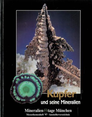 Kupfer und seine Mineralien: Mineralientage München 1997