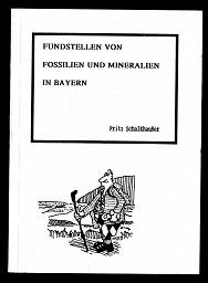 Schalkhaußer: Fundstellen v. Fossilien u. Min. in Bayern