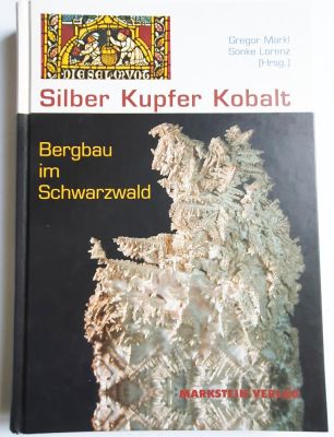 Siber Kupfer Kobalt: Berbau im Schwarzwald