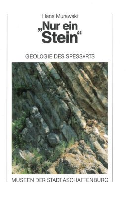 Murawski: "Nur Ein Stein" - Geologie des Spessarts